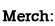 Merch